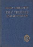 Aydelotte, Dora - Egy telepes család regénye [antikvár]