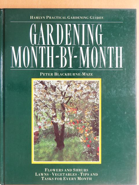 Peter Blackburne-Maze - Gardening Month-by-Month [antikvár]