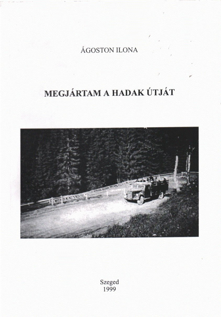 Ágoston Ilona - Megjártam a hadak útját (dedikált) [antikvár]