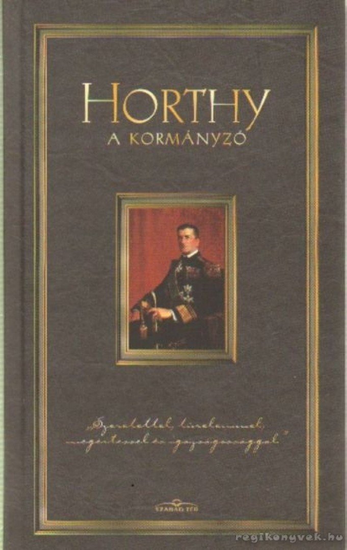 KOLTAY GÁBOR - Horthy - A kormányzó [antikvár]