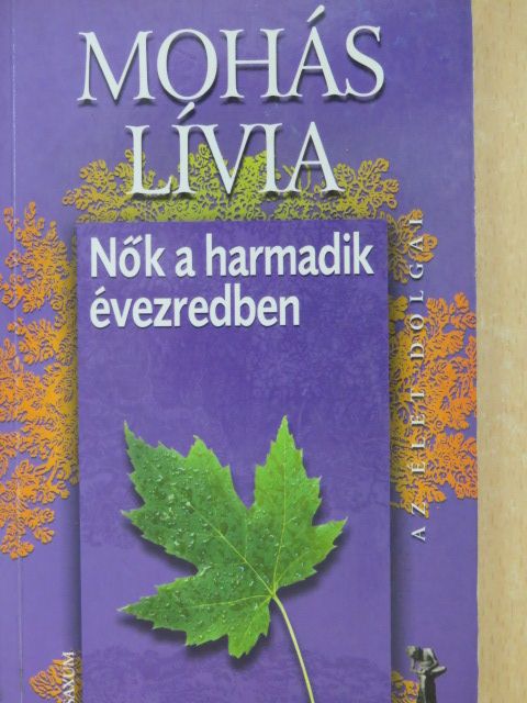 Mohás Lívia - Nők a harmadik évezredben [antikvár]