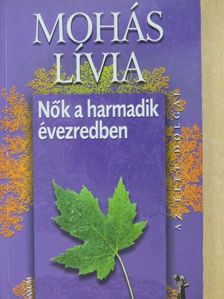 Mohás Lívia - Nők a harmadik évezredben [antikvár]