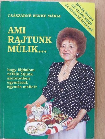 Császárné Benke Mária - Ami rajtunk múlik... [antikvár]