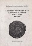 Dr. Katona Gyuláné Szentendrey Katalin - A szentendrei katolikus egyház és plébánia története 1002-1992 [antikvár]