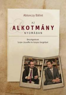 Ablonczy Bálint - Az alkotmány nyomában [antikvár]