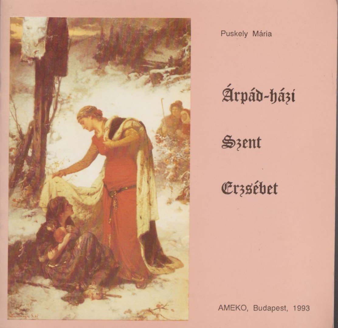 Puskely Mária - Árpád-házi Szent Erzsébet [antikvár]