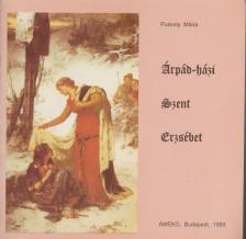 Puskely Mária - Árpád-házi Szent Erzsébet [antikvár]