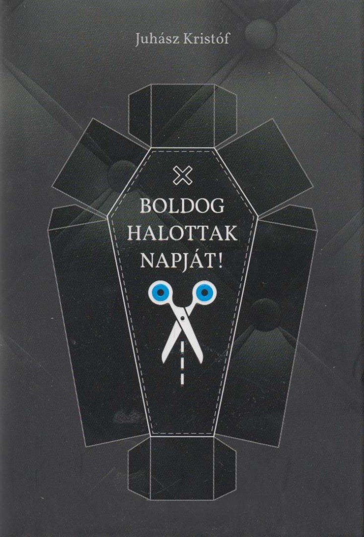 Juhász Kristóf - Boldog halottak napját! [antikvár]