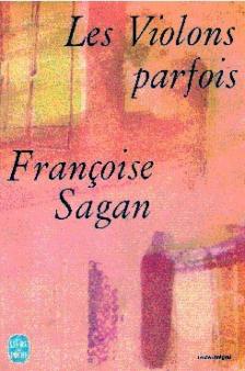 Francoise Sagan - Les violons parfois [antikvár]