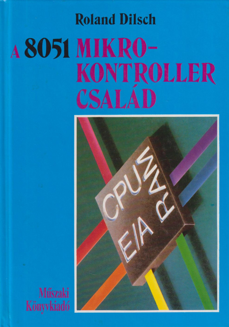 Roland Dilsch - A 8051 mikrokontroller-család [antikvár]