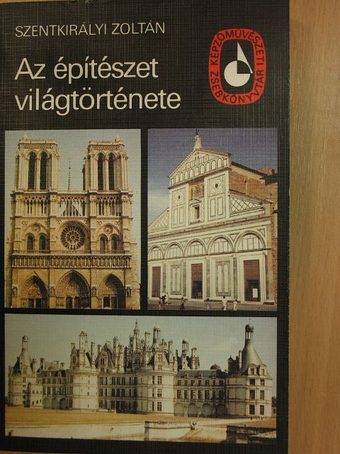 Szentkirályi Zoltán - Az építészet világtörténete II. [antikvár]