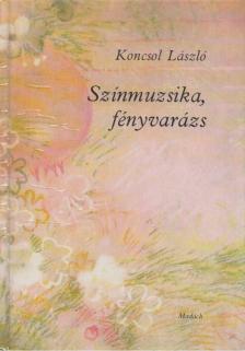 Koncsol László - Színmuzsika, fényvarázs [antikvár]