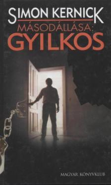 Kernick, Simon - Másodállása: gyilkos [antikvár]