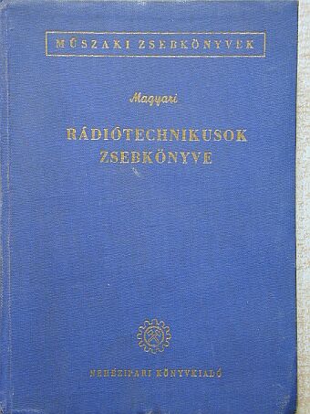 Magyari Béla - Rádiótechnikusok zsebkönyve [antikvár]