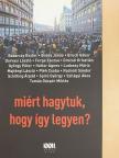 Babarczy Eszter - Miért hagytuk, hogy így legyen? [antikvár]