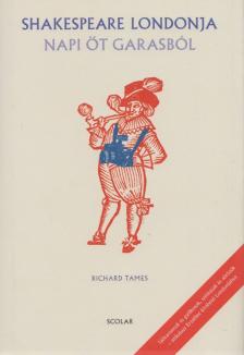 Richard Tames - Shakespeare Londonja [antikvár]