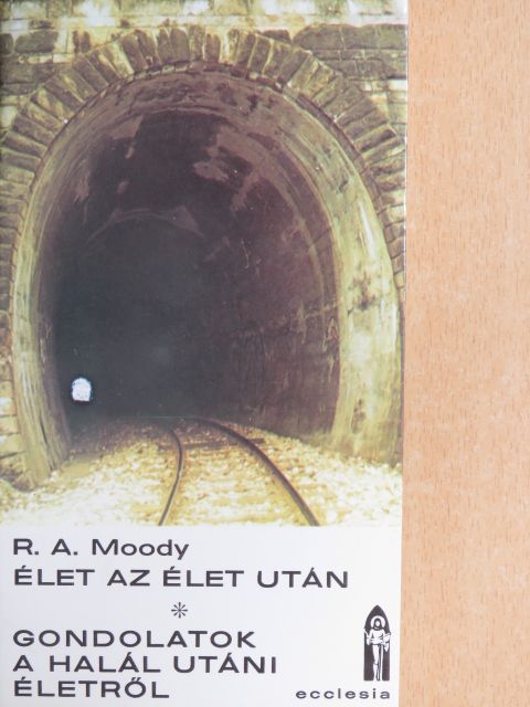 R. A. Moody - Élet az élet után/Gondolatok a halál utáni életről [antikvár]