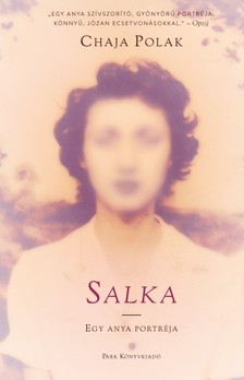 Chaja Polak - Salka - Egy anya portréja [eKönyv: epub, mobi]