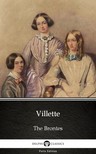 Delphi Classics Charlotte Bronte, - Villette by Charlotte Bronte (Illustrated) [eKönyv: epub, mobi]