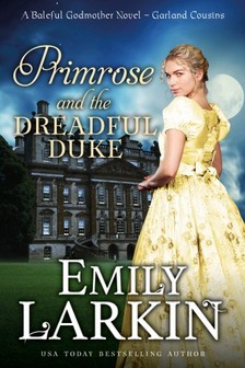 Larkin Emily - Primrose and the Dreadful Duke - A Baleful Godmother Novel [eKönyv: epub, mobi]