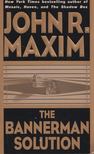 John R. Maxim - The Bannerman Solution [antikvár]