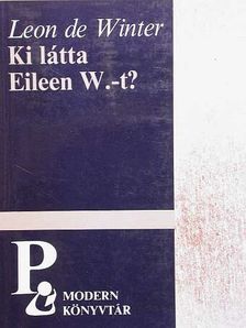 Leon de Winter - Ki látta Eileen W.-t? [antikvár]