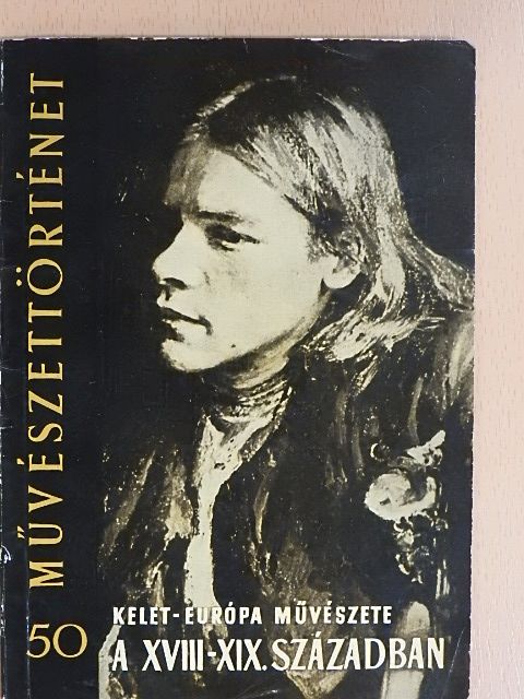 Angyal Endre - Kelet-Európa művészete a XVIII-XIX. században [antikvár]