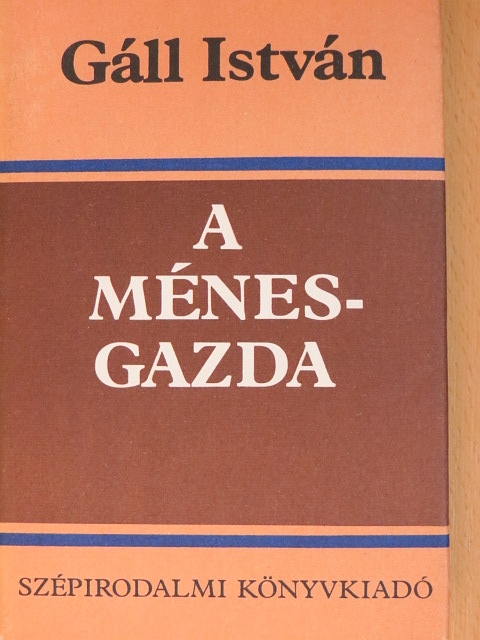 Gáll István - A ménesgazda [antikvár]