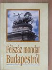 Félszáz mondat Budapestről [antikvár]