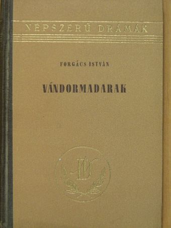 Forgács István - Vándormadarak [antikvár]