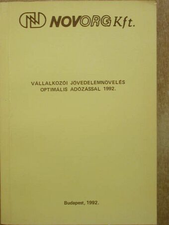 Alföldi Csaba - Vállalkozói jövedelemnövelés optimális adózással 1992. [antikvár]