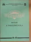 Wolfgang Amadeus Mozart - Mozart: A varázsfuvola [antikvár]