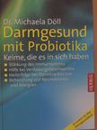 Dr. Michaela Döll - Darmgesund mit Probiotika [antikvár]