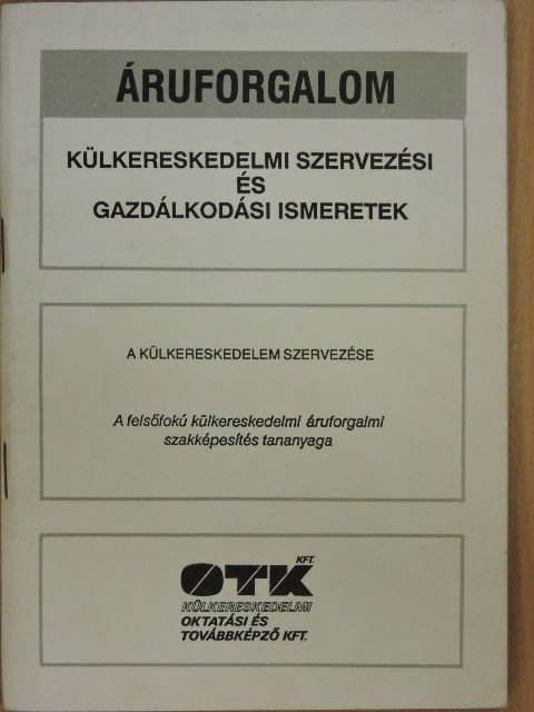Schubertné Dr. Halas Zsuzsa - Külkereskedelmi szervezési és gazdálkodási ismeretek [antikvár]
