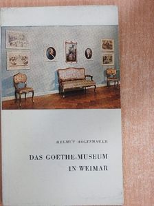 Helmut Holtzhauer - Das Goethe-Museum in Weimar [antikvár]