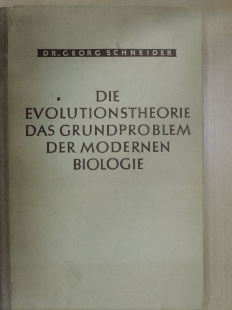 Dr. Georg Schneider - Die Evolutionstheorie [antikvár]