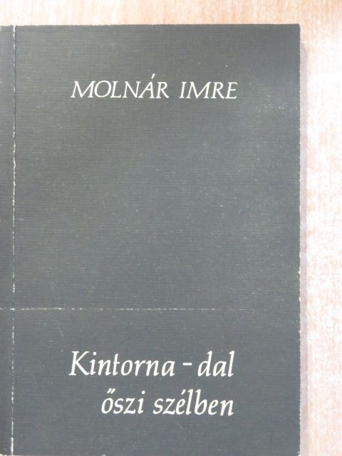 Molnár Imre - Kintorna-dal őszi szélben (dedikált példány) [antikvár]