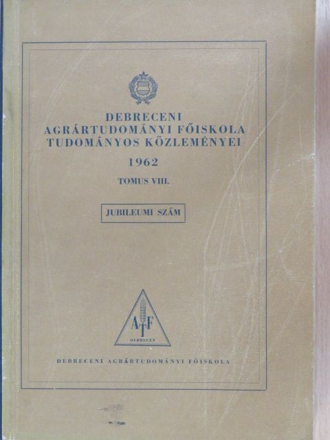 Dezső György - Debreceni Agrártudományi Főiskola tudományos közleményei 1962 [antikvár]