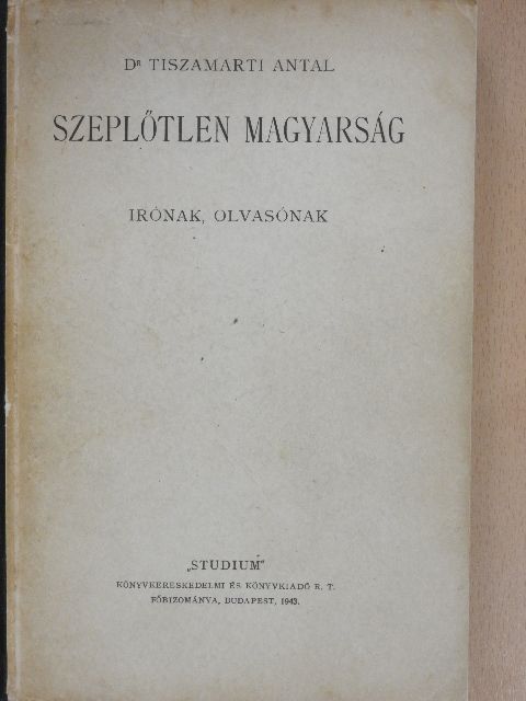 Dr. Tiszamarti Antal - Szeplőtlen magyarság [antikvár]