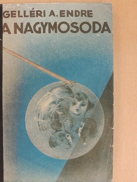 Gelléri Andor Endre - A nagymosoda [antikvár]