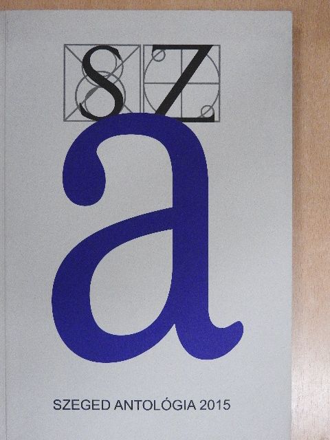 Árva Dalma - Szeged antológia 2015 [antikvár]