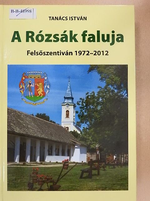 Tanács István - A Rózsák faluja - 2 db CD-vel [antikvár]