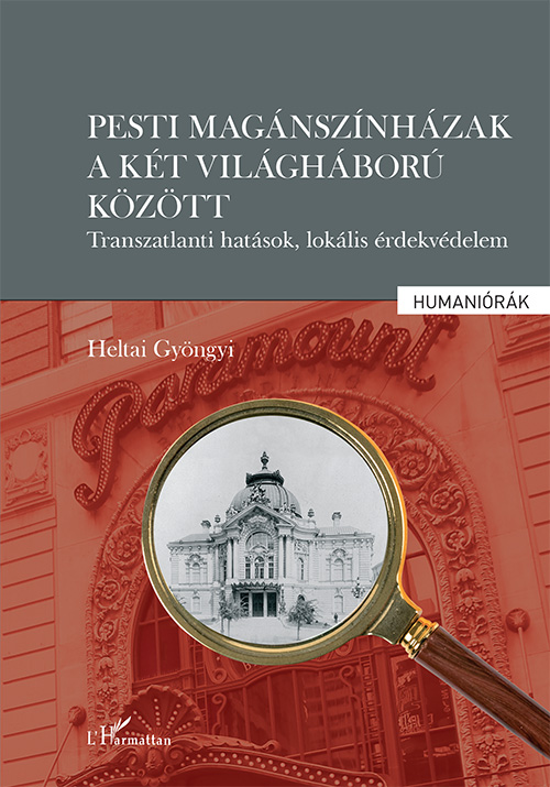 Heltai Gyöngyi - Pesti magánszínházak a két világháború között