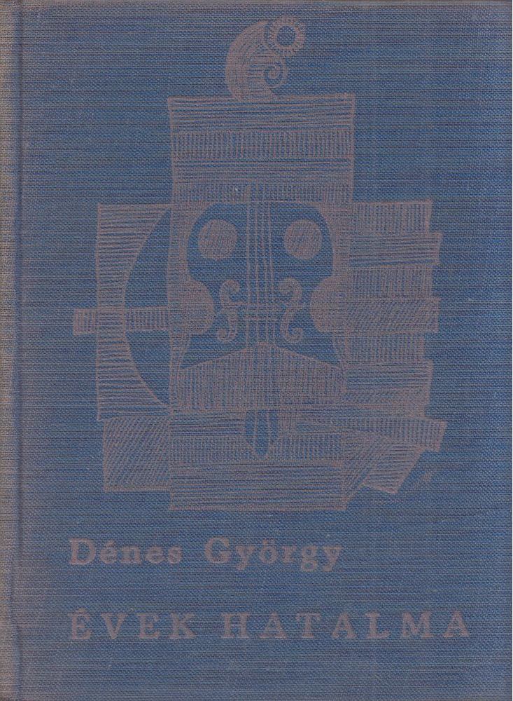 Dénes György - Évek hatalma [antikvár]