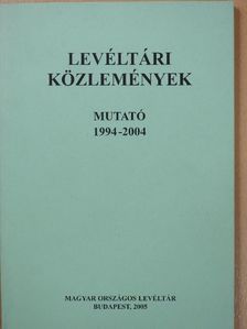Levéltári Közlemények - Mutató 1994-2004 (dedikált példány) [antikvár]
