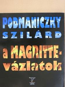 Podmaniczky Szilárd - A Magritte-vázlatok [antikvár]