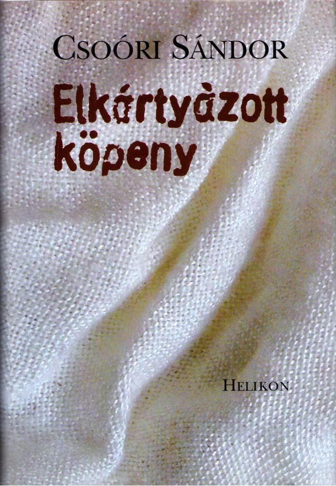 Csoóri Sándor - Elkártyázott köpeny [antikvár]