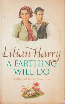 Lilian Harry - A Farthing Will Do [antikvár]