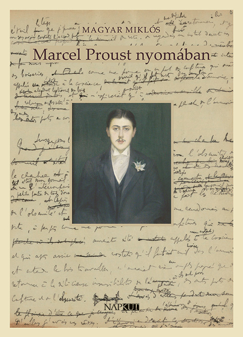 Magyar Miklós - Marcel Proust nyomában