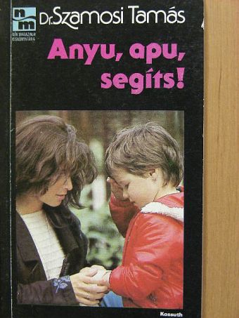 Dr. Szamosi Tamás - Anyu, apu, segíts! [antikvár]